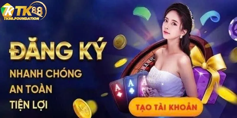 Đăng Ký Tài Khoản Tk88 Cực Nhanh Và Đơn Giản