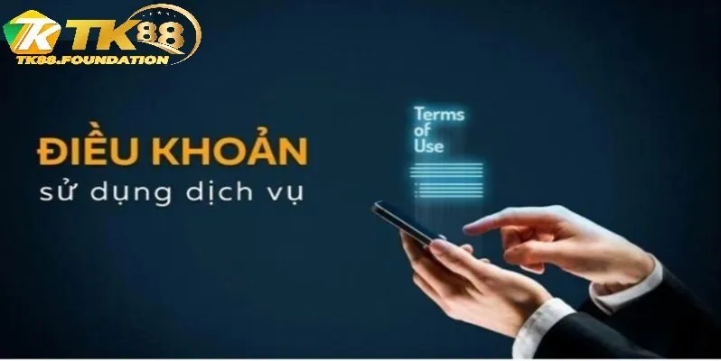 Điều Khoản Sử Dụng Tk88 Là Gì?